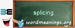 WordMeaning blackboard for splicing